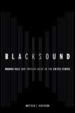 Blacksound – Making Race and Popular Music in the United States