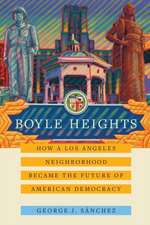 Boyle Heights – How a Los Angeles Neighborhood Became the Future of American Democracy