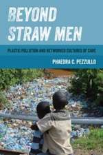 Beyond Straw Men – Plastic Pollution and Networked Cultures of Care