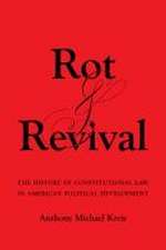 Rot and Revival – The History of Constitutional Law in American Political Development