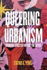 Queering Urbanism – Insurgent Spaces in the Fight for Justice