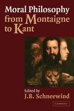 Moral Philosophy from Montaigne to Kant