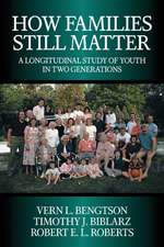 How Families Still Matter: A Longitudinal Study of Youth in Two Generations