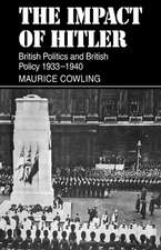 The Impact of Hitler: British Politics and British Policy 1933-1940