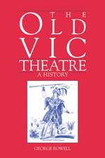 The Old Vic Theatre: A History