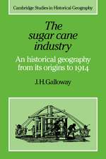 The Sugar Cane Industry: An Historical Geography from its Origins to 1914