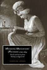 Reading Daughters' Fictions 1709–1834: Novels and Society from Manley to Edgeworth