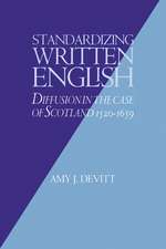 Standardizing Written English: Diffusion in the Case of Scotland, 1520–1659