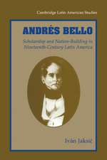 Andrés Bello: Scholarship and Nation-Building in Nineteenth-Century Latin America