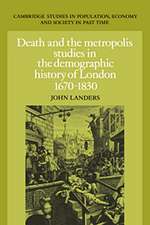 Death and the Metropolis: Studies in the Demographic History of London, 1670–1830