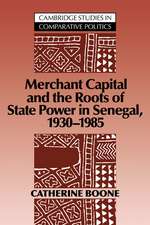 Merchant Capital and the Roots of State Power in Senegal: 1930–1985