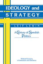 Ideology and Strategy: A Century of Swedish Politics