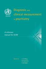 Diagnosis and Clinical Measurement in Psychiatry: A Reference Manual for SCAN