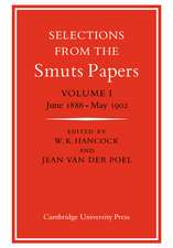 Selections from the Smuts Papers: Volume 1, June 1886-May 1902