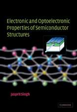 Electronic and Optoelectronic Properties of Semiconductor Structures