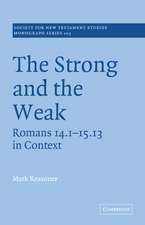 The Strong and the Weak: Romans 14.1-15.13 in Context