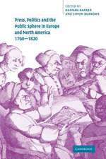 Press, Politics and the Public Sphere in Europe and North America, 1760–1820