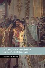 Royalty and Diplomacy in Europe, 1890–1914