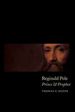 Reginald Pole: Prince and Prophet