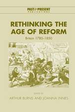 Rethinking the Age of Reform: Britain 1780–1850