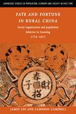 Fate and Fortune in Rural China: Social Organization and Population Behavior in Liaoning 1774–1873