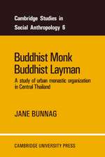 Buddhist Monk, Buddhist Layman: A Study of Urban Monastic Organization in Central Thailand