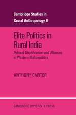 Elite Politics in Rural India: Political Stratification and Political Alliances in Western Maharashtra