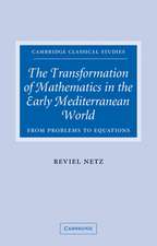 The Transformation of Mathematics in the Early Mediterranean World: From Problems to Equations