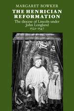 The Henrician Reformation: The Diocese of Lincoln under John Longland 1521–1547