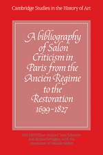 A Bibliography of Salon Criticism in Paris from the Ancien Régime to the Restoration, 1699–1827: Volume 1