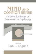 Mind and Common Sense: Philosophical Essays on Common Sense Psychology