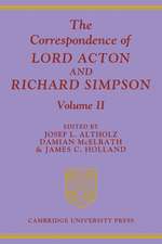 The Correspondence of Lord Acton and Richard Simpson: Volume 2