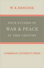 Four Studies of War and Peace in this Century