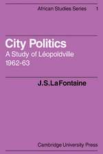 City Politics: A Study of Léopoldville, 1962-63