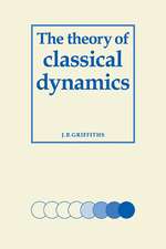 The Theory of Classical Dynamics