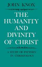 The Humanity and Divinity of Christ: A Study of Pattern in Christology