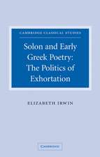 Solon and Early Greek Poetry: The Politics of Exhortation