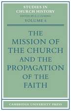 The Mission of the Church and the Propagation of the Faith: Papers read at the Seventh Summer Meeting and the Eighth Winter Meeting of the Ecclesiastical History Society