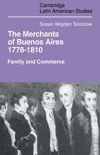 Merchants of Buenos Aires 1778–1810: Family and Commerce