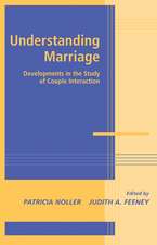 Understanding Marriage: Developments in the Study of Couple Interaction