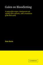 Galen on Bloodletting: A Study of the Origins, Development and Validity of his Opinions, with a Translation of the Three Works