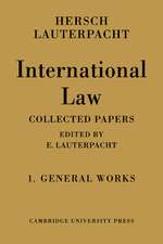 International Law: Volume 1, The General Works: Being the Collected Papers of Hersch Lauterpacht