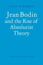 Jean Bodin and the Rise of Absolutist Theory