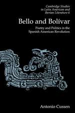 Bello and Bolívar: Poetry and Politics in the Spanish American Revolution