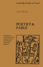 Poetry and Fable: Studies in Mythological Narrative in Sixteenth-Century France