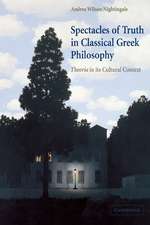 Spectacles of Truth in Classical Greek Philosophy: Theoria in its Cultural Context