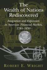 The Wealth of Nations Rediscovered: Integration and Expansion in American Financial Markets, 1780–1850