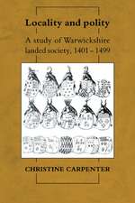 Locality and Polity: A Study of Warwickshire Landed Society, 1401–1499