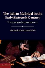 The Italian Madrigal in the Early Sixteenth Century: Sources and Interpretation