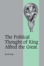 The Political Thought of King Alfred the Great